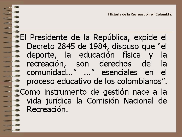 Historia de la Recreacuón en Colombia. El Presidente de la República, expide el Decreto