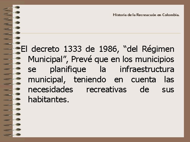 Historia de la Recreacuón en Colombia. El decreto 1333 de 1986, “del Régimen Municipal”,