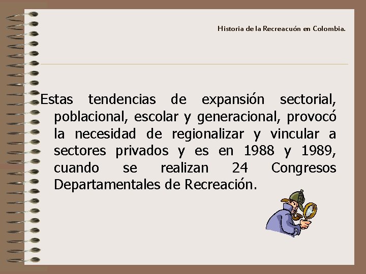 Historia de la Recreacuón en Colombia. Estas tendencias de expansión sectorial, poblacional, escolar y