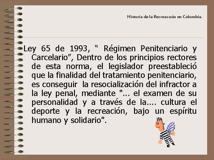 Historia de la Recreacuón en Colombia. Ley 65 de 1993, “ Régimen Penitenciario y