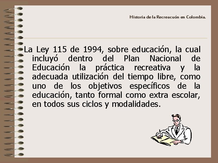 Historia de la Recreacuón en Colombia. La Ley 115 de 1994, sobre educación, la