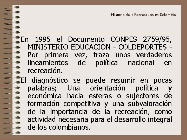 Historia de la Recreacuón en Colombia. En 1995 el Documento CONPES 2759/95, MINISTERIO EDUCACION