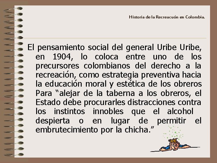 Historia de la Recreacuón en Colombia. El pensamiento social del general Uribe, en 1904,