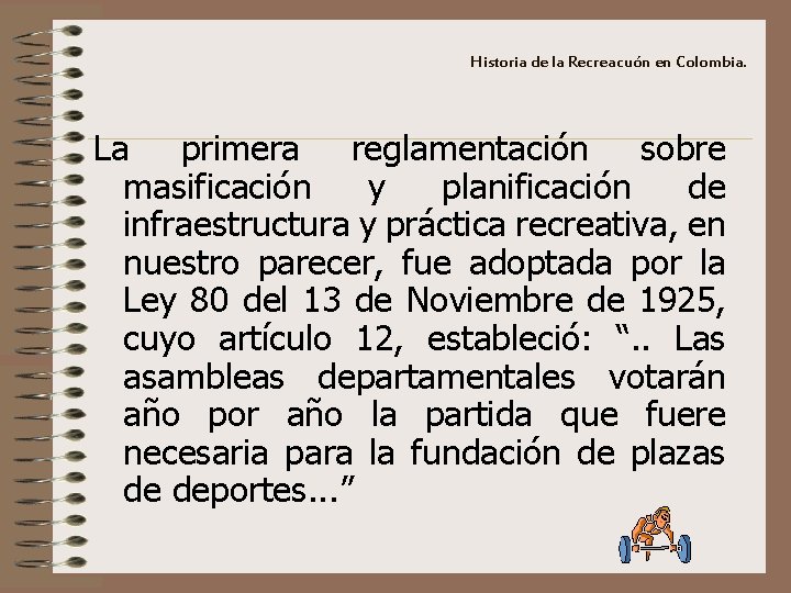 Historia de la Recreacuón en Colombia. La primera reglamentación sobre masificación y planificación de