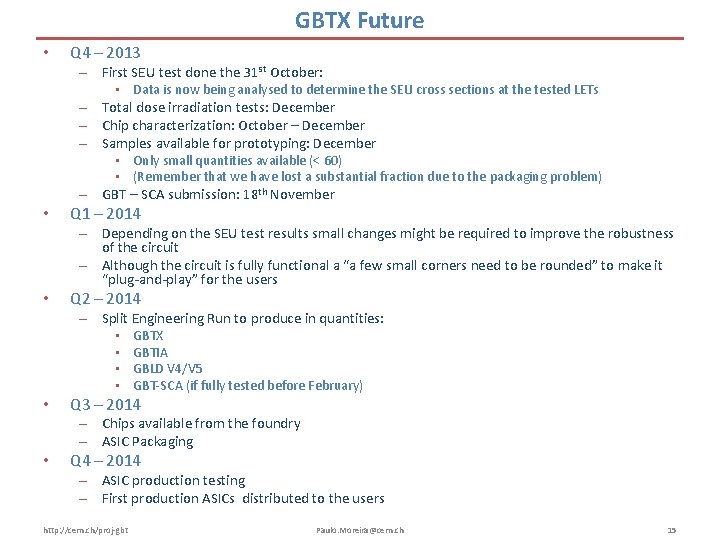 GBTX Future • Q 4 – 2013 – First SEU test done the 31