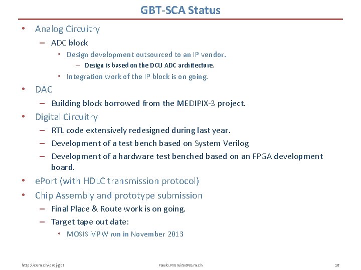 GBT-SCA Status • Analog Circuitry – ADC block • Design development outsourced to an