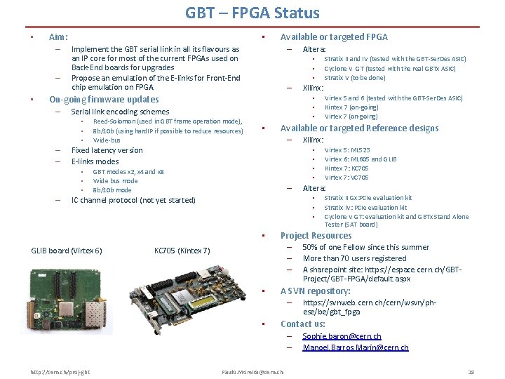 GBT – FPGA Status • Aim: – – • • Available or targeted FPGA