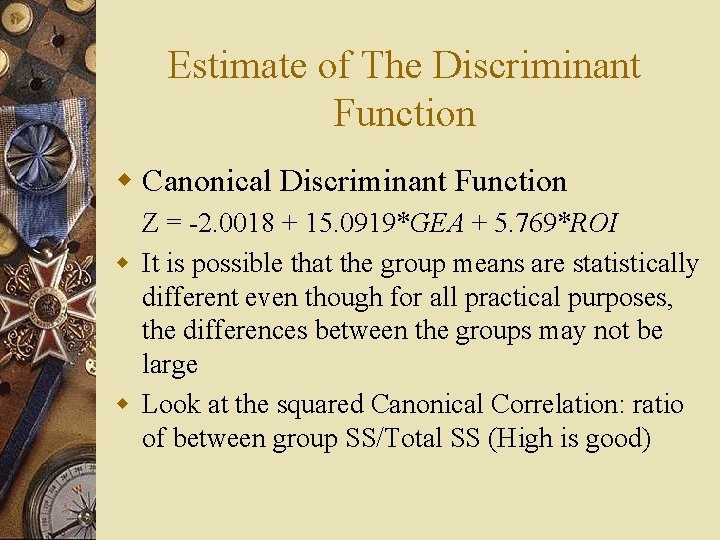 Estimate of The Discriminant Function w Canonical Discriminant Function Z = -2. 0018 +