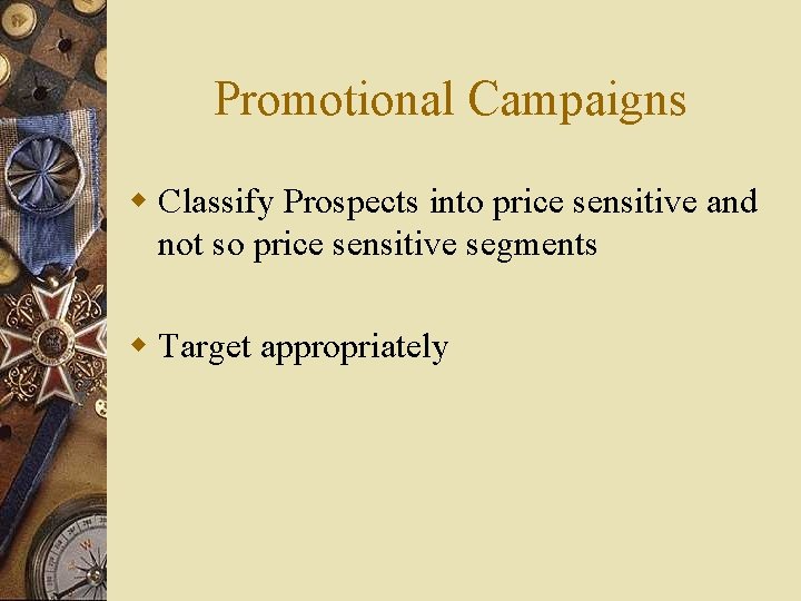 Promotional Campaigns w Classify Prospects into price sensitive and not so price sensitive segments