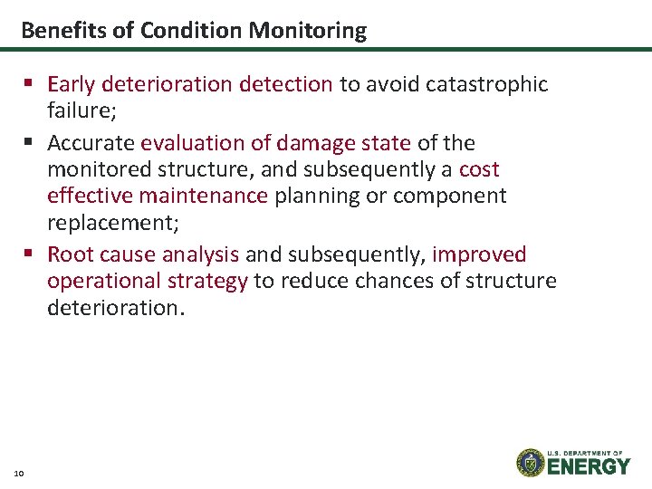 Benefits of Condition Monitoring § Early deterioration detection to avoid catastrophic failure; § Accurate