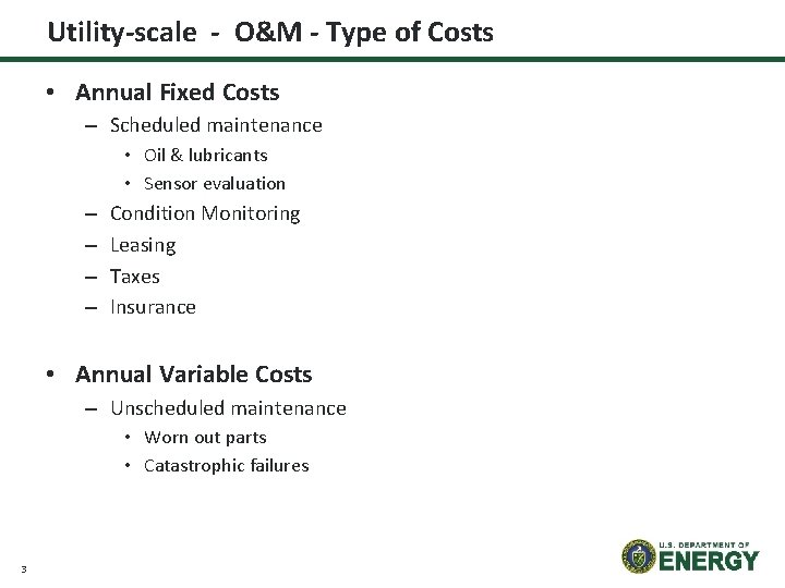 Utility-scale - O&M - Type of Costs • Annual Fixed Costs – Scheduled maintenance