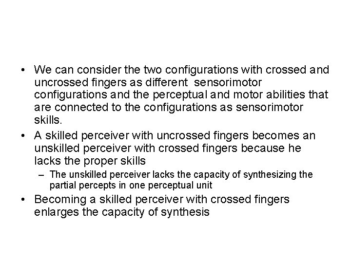  • We can consider the two configurations with crossed and uncrossed fingers as