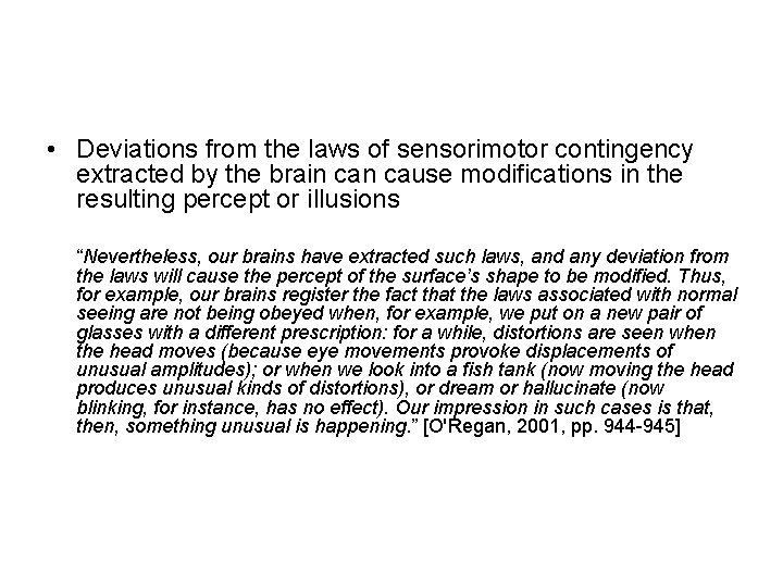  • Deviations from the laws of sensorimotor contingency extracted by the brain cause