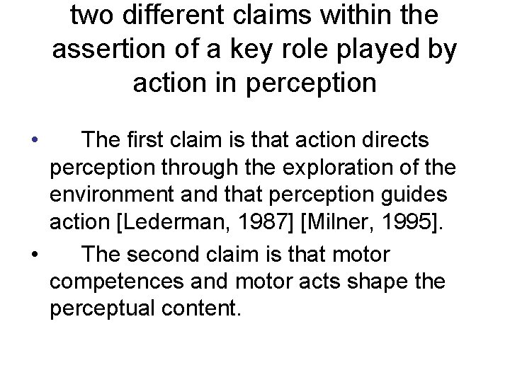two different claims within the assertion of a key role played by action in