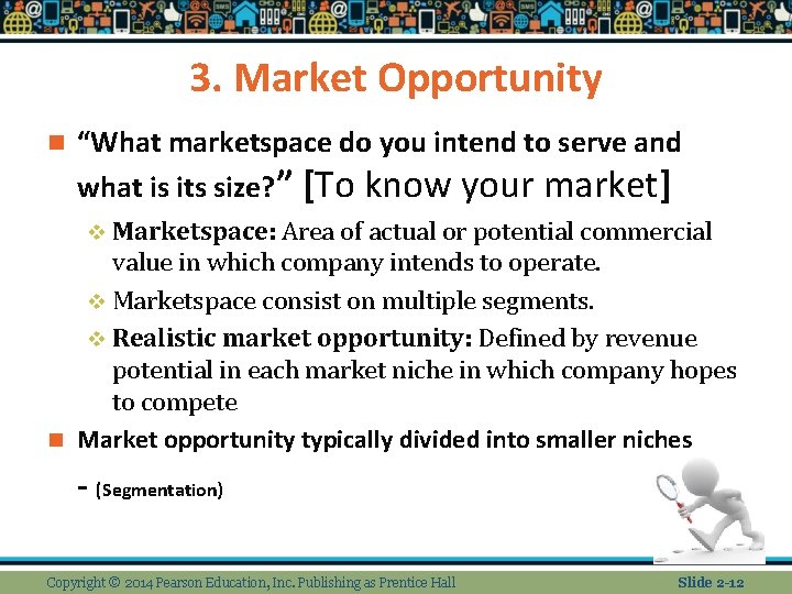 3. Market Opportunity n “What marketspace do you intend to serve and what is 3. Market Opportunity n “What marketspace do you intend to serve and what is