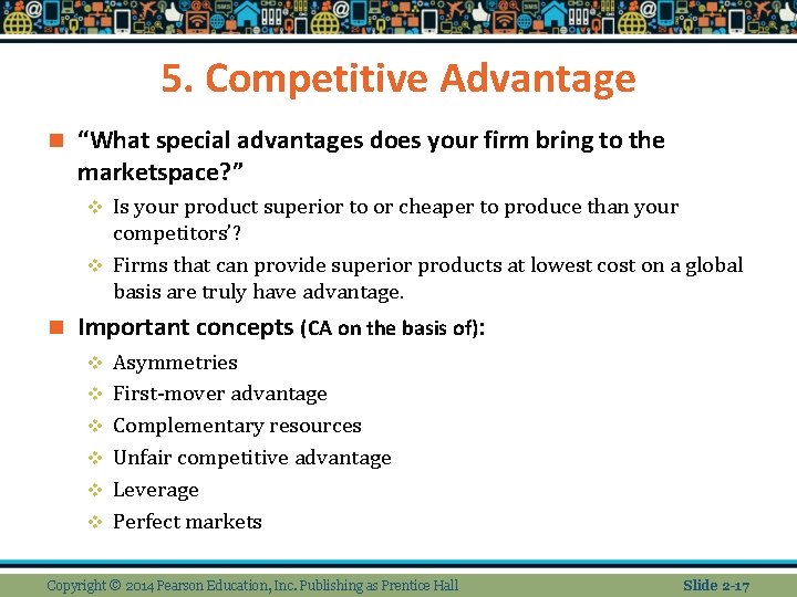 5. Competitive Advantage n “What special advantages does your firm bring to the marketspace? 5. Competitive Advantage n “What special advantages does your firm bring to the marketspace?