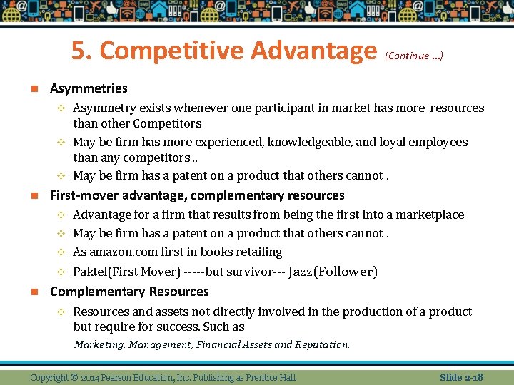 5. Competitive Advantage n (Continue …) Asymmetries Asymmetry exists whenever one participant in market 5. Competitive Advantage n (Continue …) Asymmetries Asymmetry exists whenever one participant in market