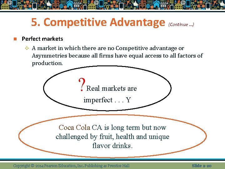 5. Competitive Advantage n (Continue …) Perfect markets v A market in which there 5. Competitive Advantage n (Continue …) Perfect markets v A market in which there