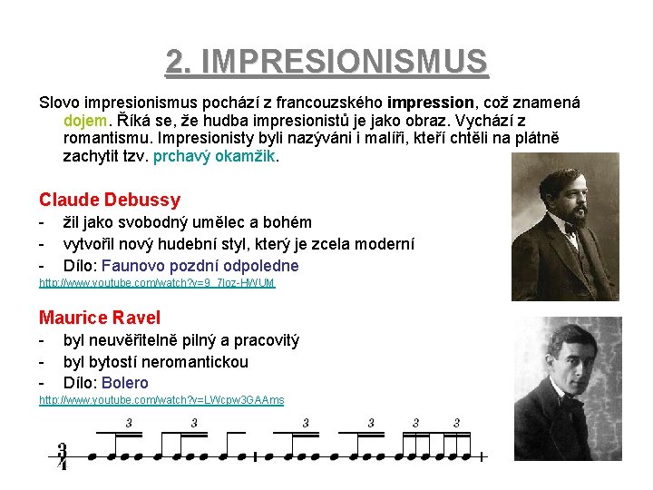 2. IMPRESIONISMUS Slovo impresionismus pochází z francouzského impression, což znamená dojem. Říká se, že