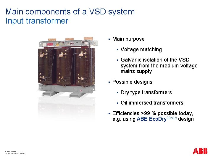 Main components of a VSD system Input transformer § § § © ABB Group