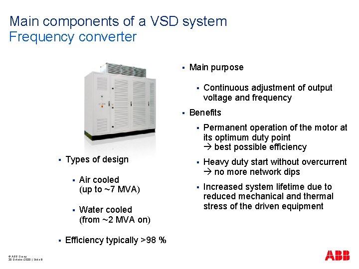Main components of a VSD system Frequency converter § Main purpose § § ©