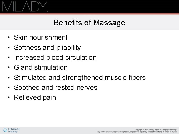 Benefits of Massage • • Skin nourishment Softness and pliability Increased blood circulation Gland