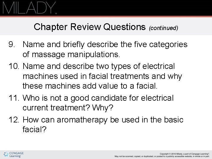 Chapter Review Questions (continued) 9. Name and briefly describe the five categories of massage