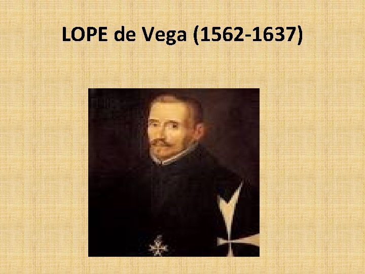 LOPE de Vega (1562 -1637) 