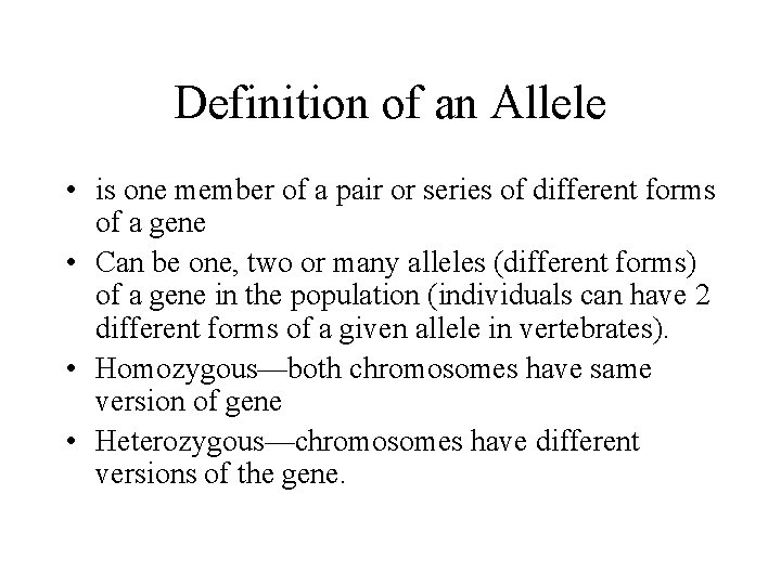 Definition of an Allele • is one member of a pair or series of
