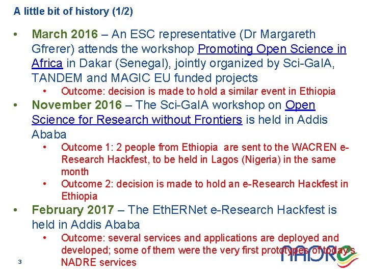 A little bit of history (1/2) • March 2016 – An ESC representative (Dr