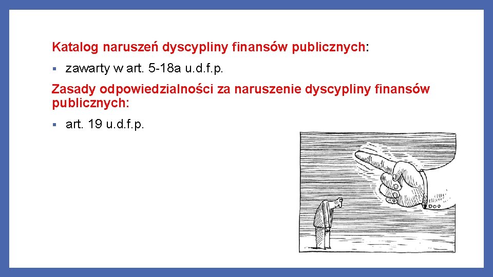 Katalog naruszeń dyscypliny finansów publicznych: § zawarty w art. 5 -18 a u. d.