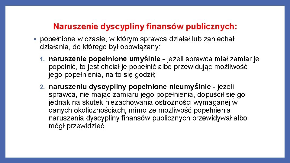 Naruszenie dyscypliny finansów publicznych: § popełnione w czasie, w którym sprawca działał lub zaniechał