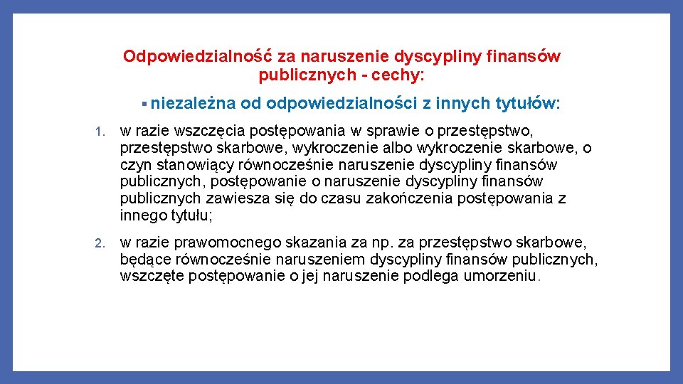 Odpowiedzialność za naruszenie dyscypliny finansów publicznych - cechy: § niezależna od odpowiedzialności z innych