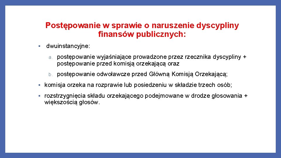 Postępowanie w sprawie o naruszenie dyscypliny finansów publicznych: § dwuinstancyjne: a. postępowanie wyjaśniające prowadzone