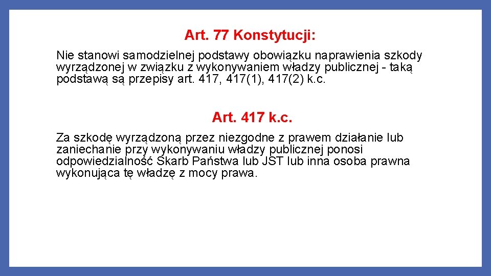 Art. 77 Konstytucji: Nie stanowi samodzielnej podstawy obowiązku naprawienia szkody wyrządzonej w związku z