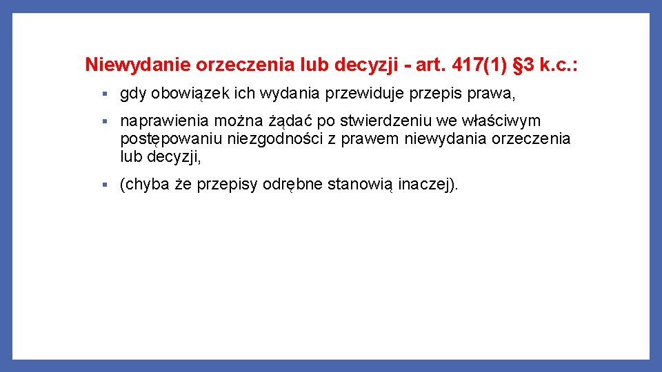 Niewydanie orzeczenia lub decyzji - art. 417(1) § 3 k. c. : § gdy