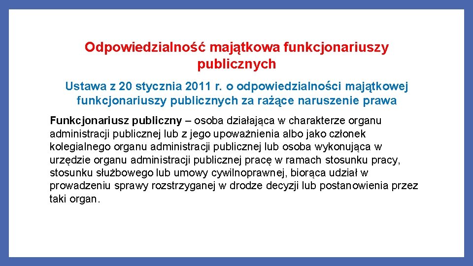 Odpowiedzialność majątkowa funkcjonariuszy publicznych Ustawa z 20 stycznia 2011 r. o odpowiedzialności majątkowej funkcjonariuszy