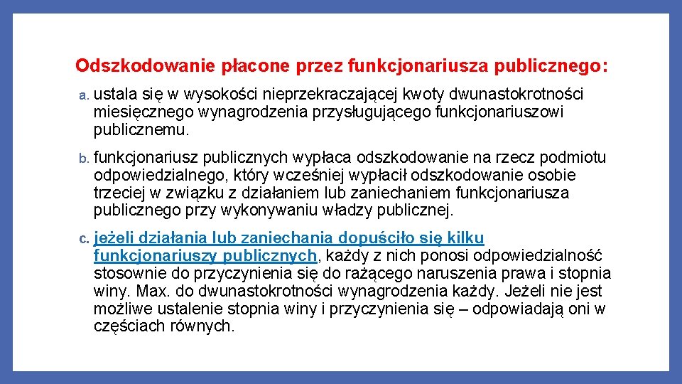 Odszkodowanie płacone przez funkcjonariusza publicznego: a. ustala się w wysokości nieprzekraczającej kwoty dwunastokrotności miesięcznego