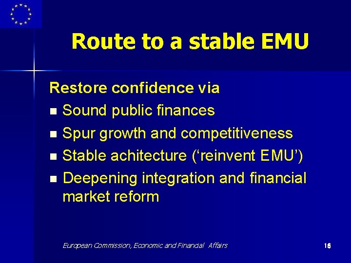 Route to a stable EMU Restore confidence via n Sound public finances n Spur Route to a stable EMU Restore confidence via n Sound public finances n Spur