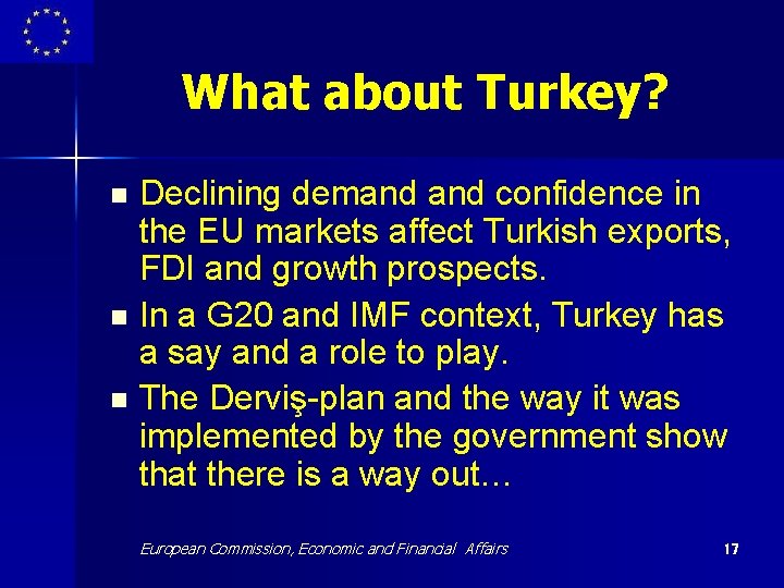 What about Turkey? Declining demand confidence in the EU markets affect Turkish exports, FDI What about Turkey? Declining demand confidence in the EU markets affect Turkish exports, FDI