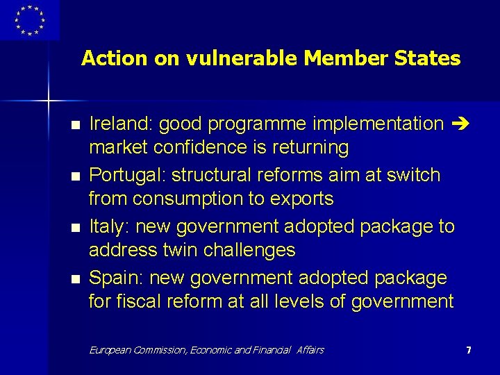 Action on vulnerable Member States n n Ireland: good programme implementation market confidence is