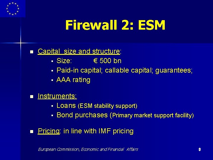 Firewall 2: ESM n Capital size and structure: § Size: € 500 bn §