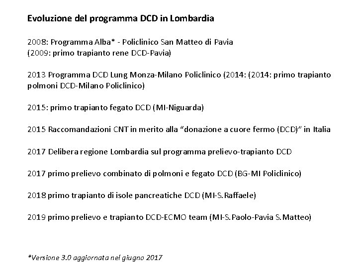 Evoluzione del programma DCD in Lombardia 2008: Programma Alba* - Policlinico San Matteo di