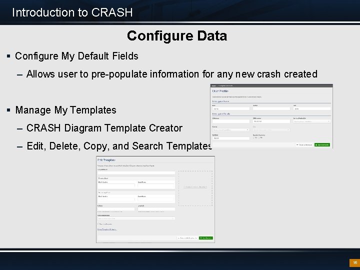 Introduction to CRASH Configure Data § Configure My Default Fields – Allows user to