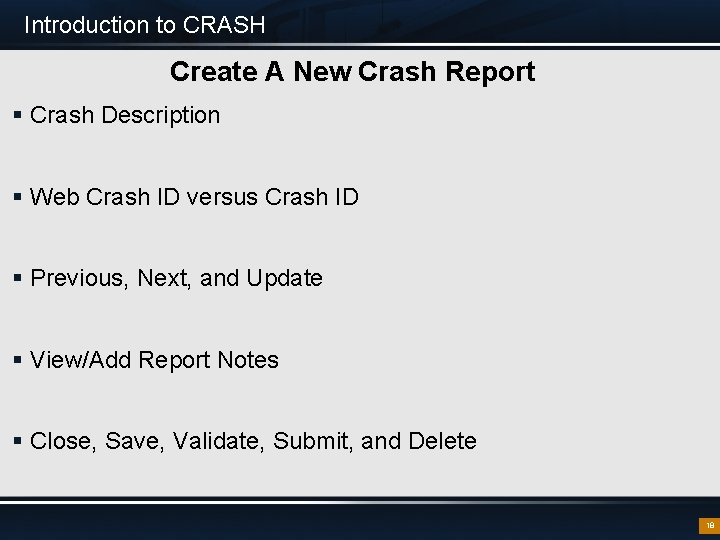Introduction to CRASH Create A New Crash Report § Crash Description § Web Crash