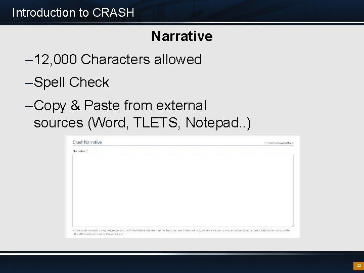 Introduction to CRASH Narrative – 12, 000 Characters allowed – Spell Check – Copy