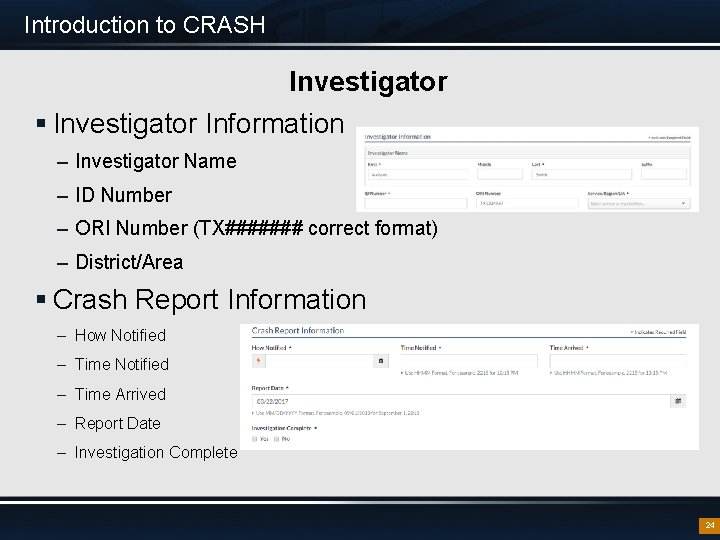 Introduction to CRASH Investigator § Investigator Information – Investigator Name – ID Number –