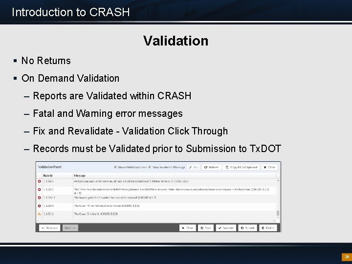 Introduction to CRASH Validation § No Returns § On Demand Validation – Reports are
