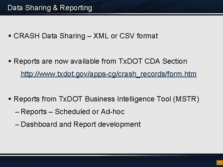 Data Sharing & Reporting § CRASH Data Sharing – XML or CSV format §