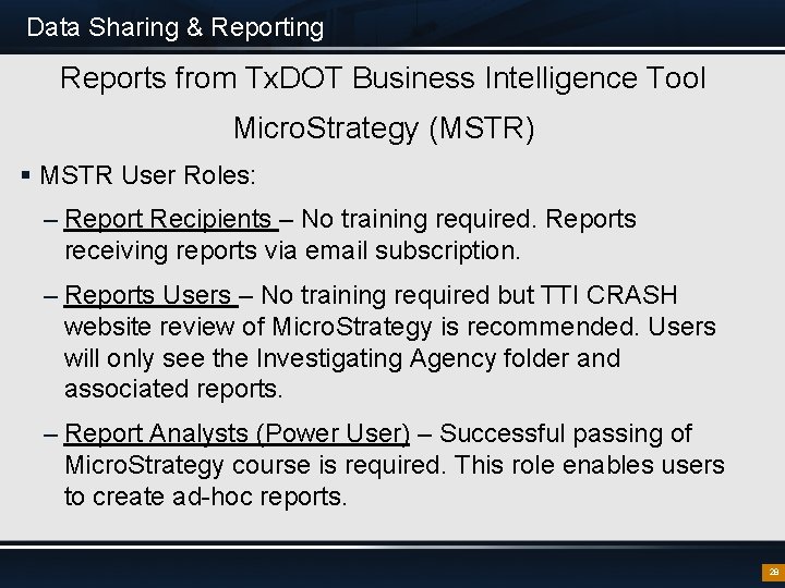 Data Sharing & Reporting Reports from Tx. DOT Business Intelligence Tool Micro. Strategy (MSTR)